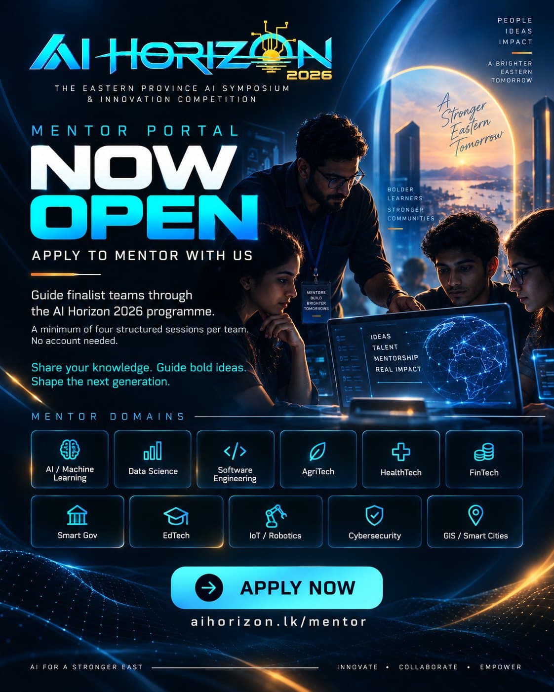 AI Horizon 2026 mentor portal is now open. Guide finalist teams through the programme — a minimum of four structured sessions per team, no account needed. Mentor domains include AI and machine learning, data science, software engineering, AgriTech, HealthTech, FinTech, Smart Gov, EdTech, IoT and robotics, cybersecurity, and GIS and smart cities. Apply at aihorizon.lk/mentor.